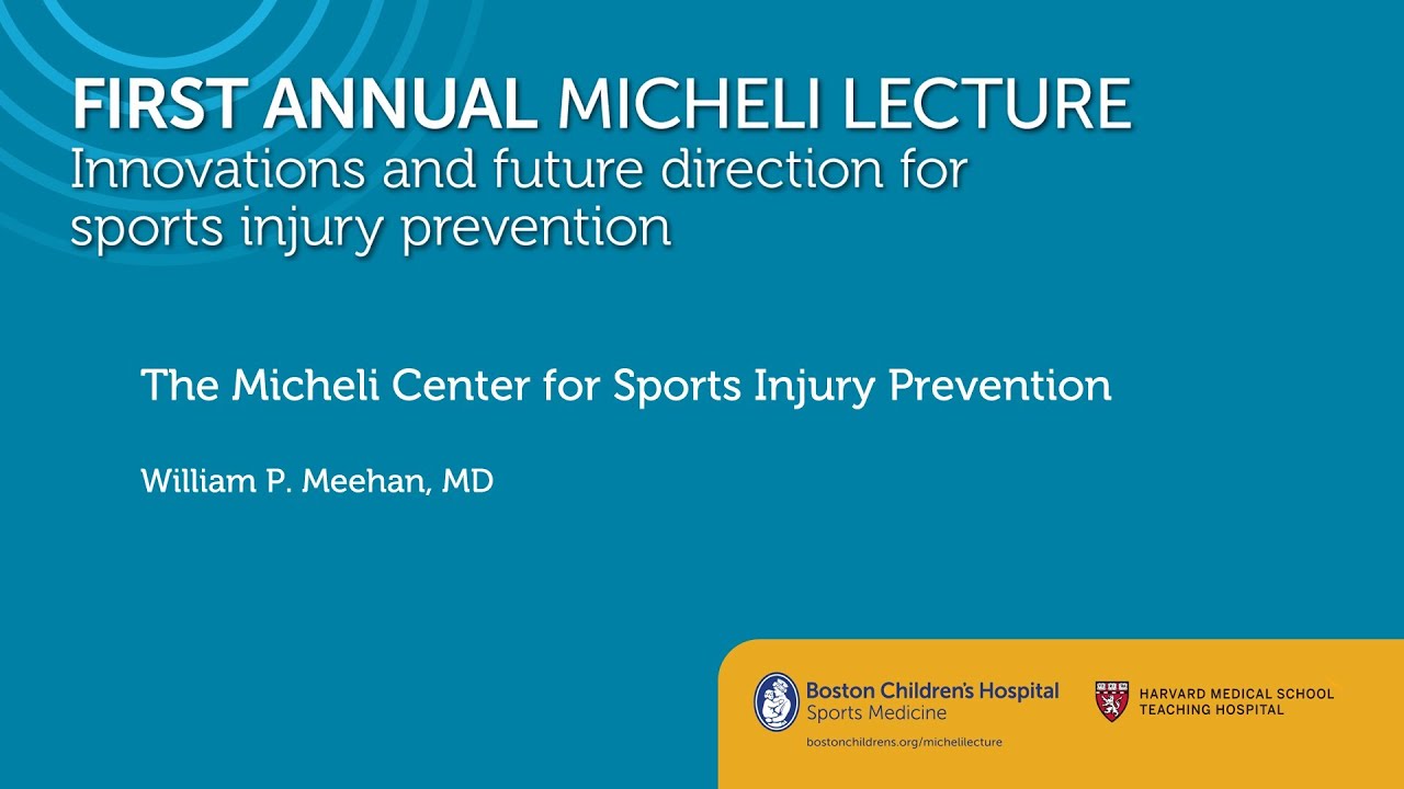 Micheli Center for Sports Injury Prevention: William Meehan, MD
