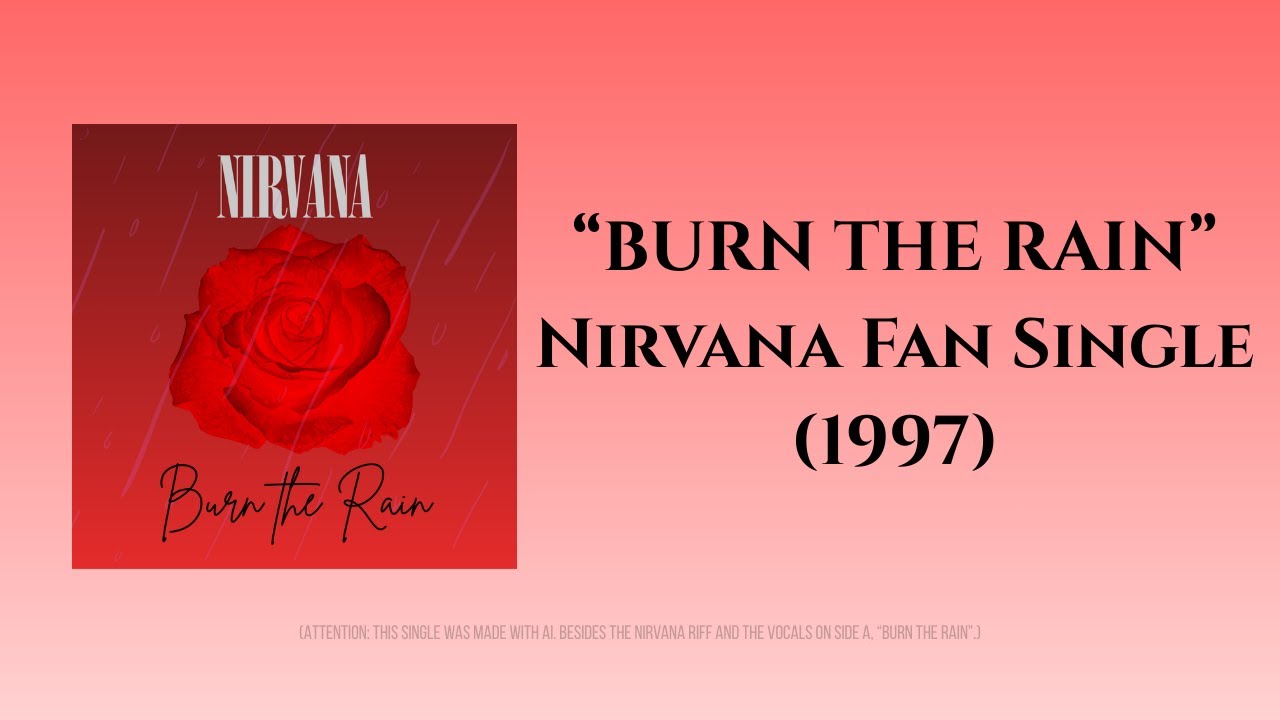NIRVANA - Burn The Rain (1997 Fan Single)