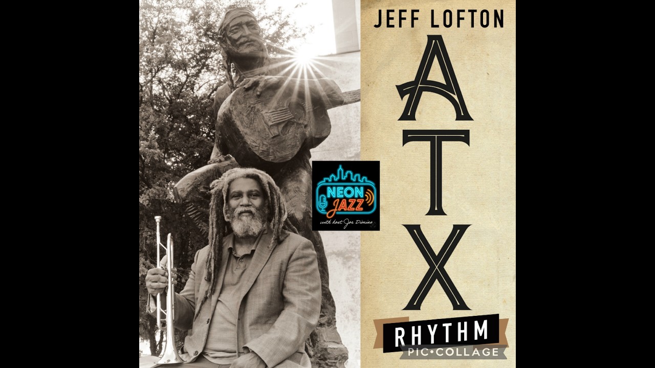 Jeff Lofton Interview – ATX Rhythm | Austin Jazz Trumpeter on New 2026 Album & His Career