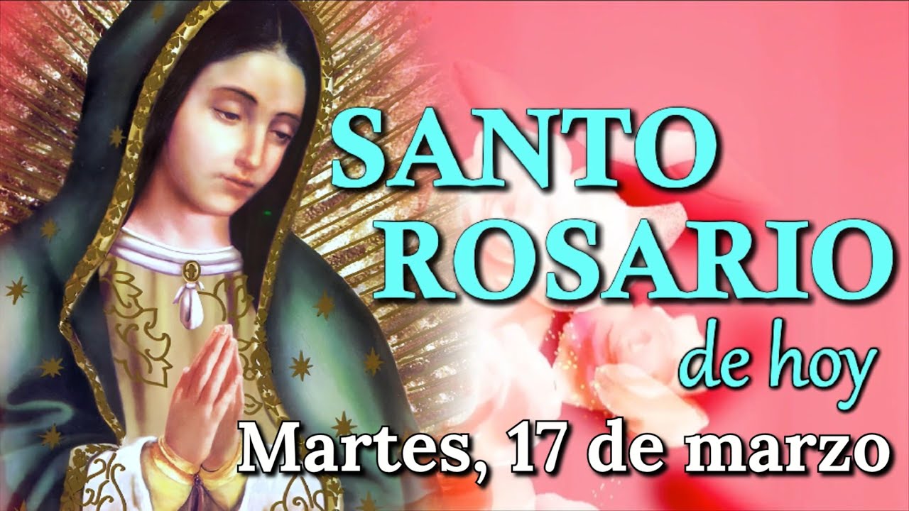 🙏 Santo Rosario de Hoy ✝️, Misterios Dolorosos, Martes 17 de marzo 2026.