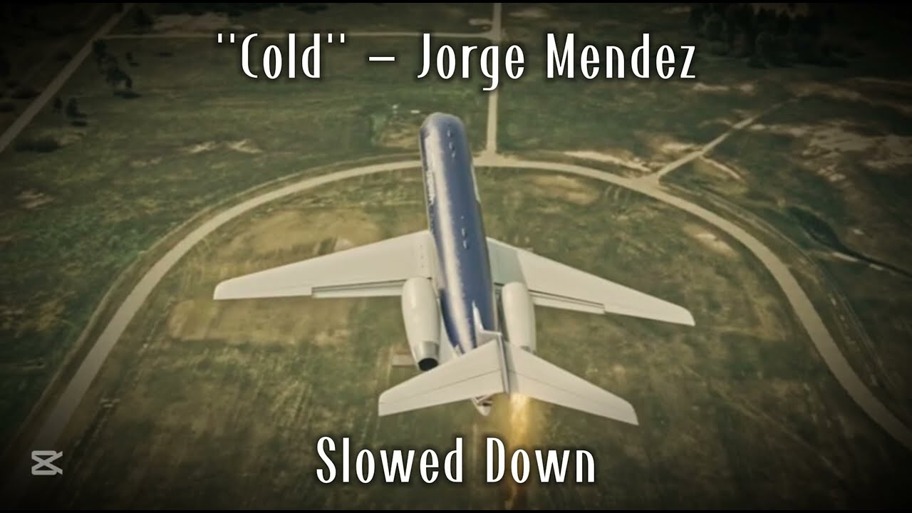 Cold - Jorge Mendez (Slowed Down)
