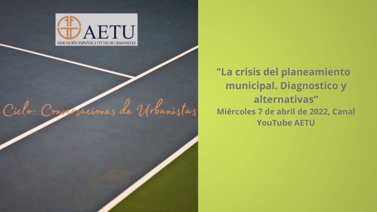 LA CRISIS DEL PLANEAMIENTO MUNICIPAL DIAGNOSTICO Y ALTERNATIVAS. 7/4 18:30hs.
