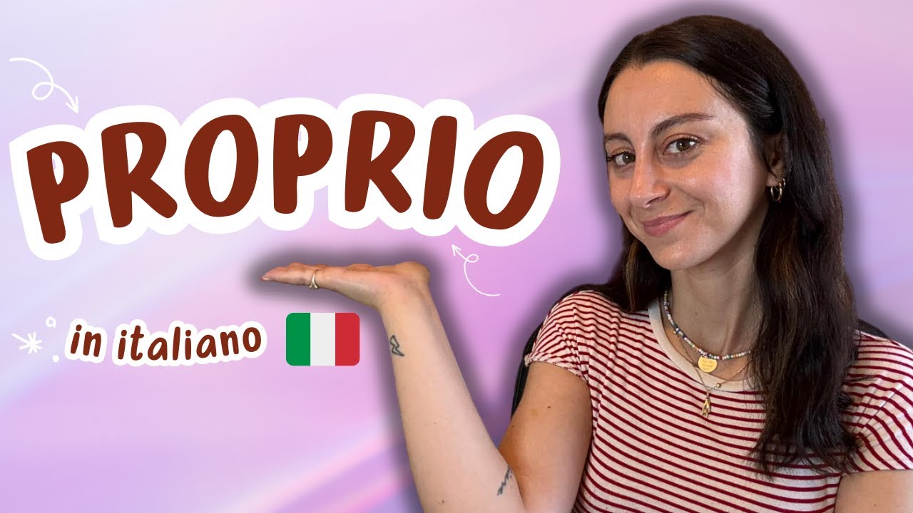 How to use the word PROPRIO in Italian