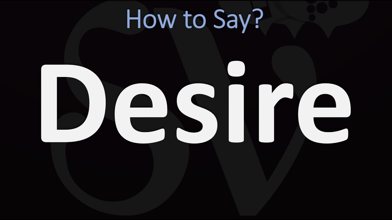 How to Pronounce Desire? (CORRECTLY)