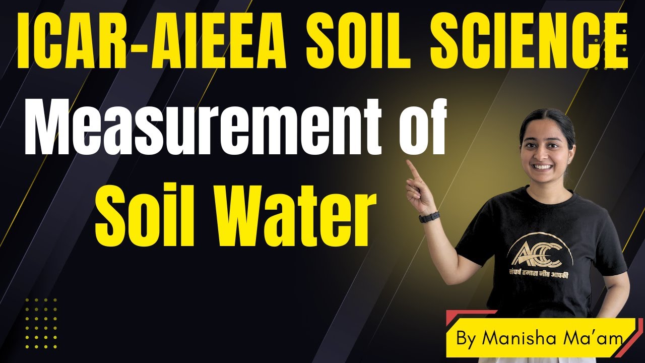 Masterclass on Soil Water Measurement | ICAR AIEEA Soil Science