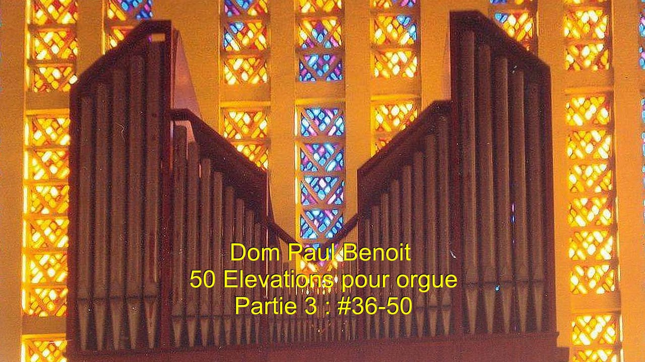 Dom Paul Benoit : 50 Élévations - Partie 3 (36 à 50)