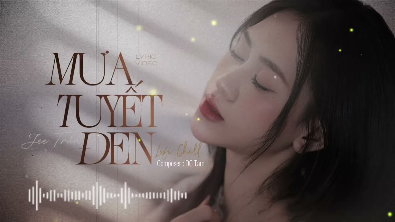 MƯA TUYẾT ĐEN || Jee Trần video chill Lofi 1h - Làm sao mang cát lấp biển sâu... 