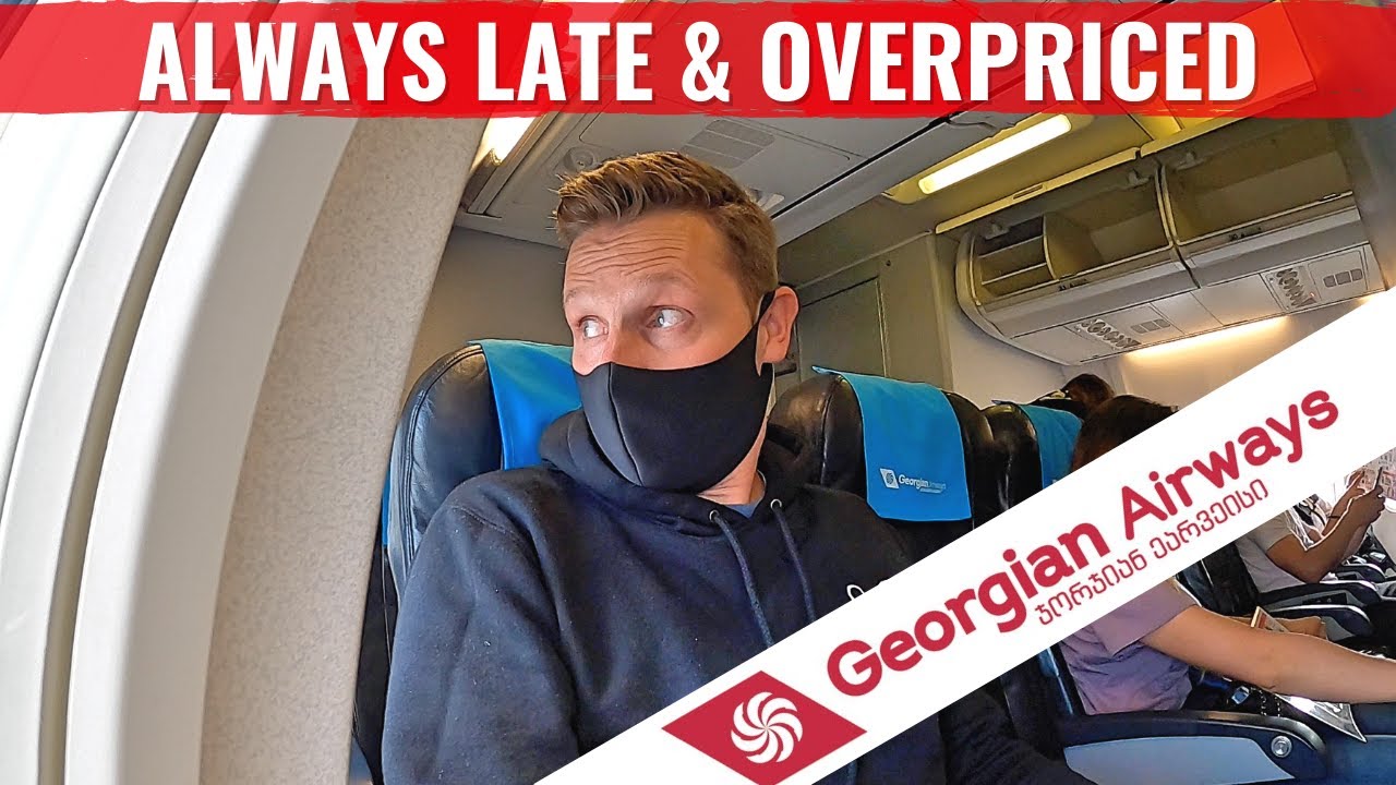 Review: GEORGIAN AIRWAYS - OVERPRICED, LATE AND NO COVID-19 CONCEPT