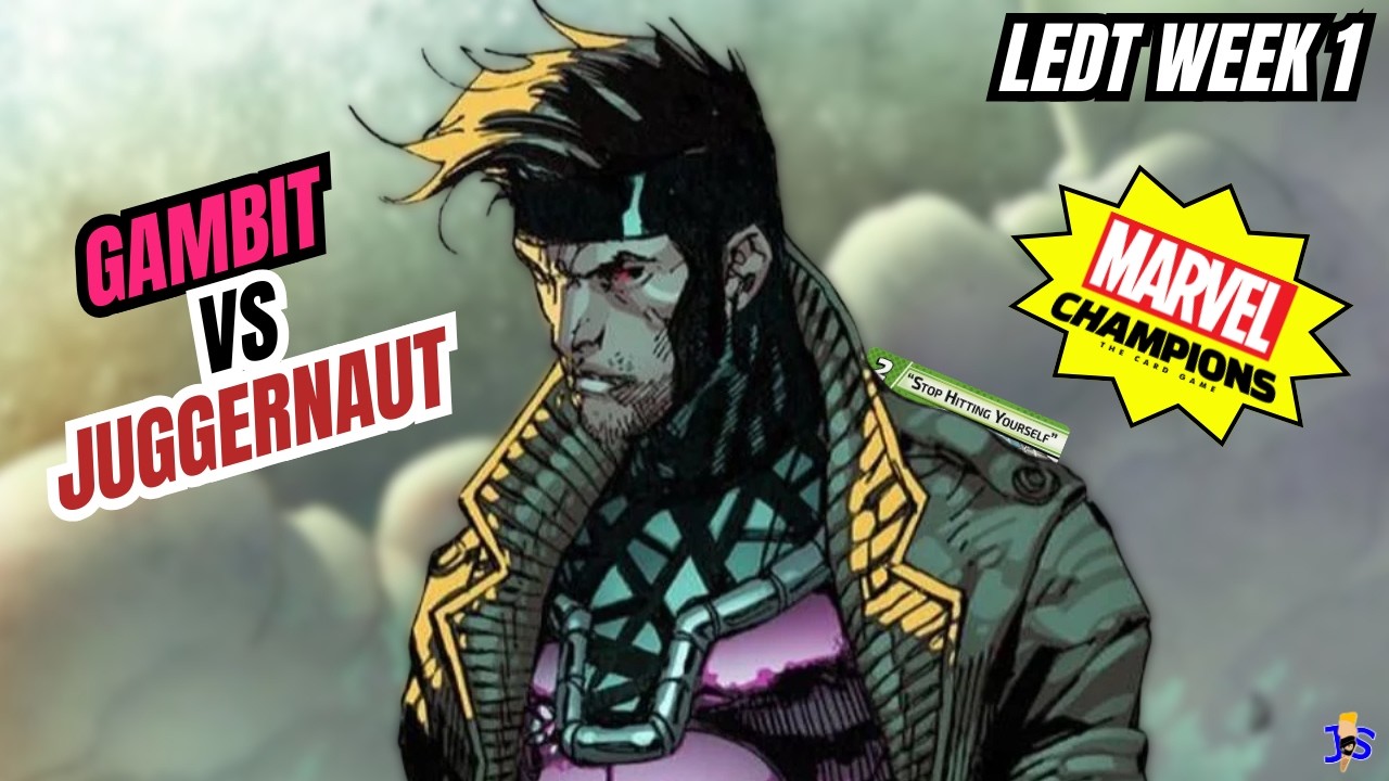 Marvel Champions: Gambit Protection (LEDT Week 1) vs Juggernaut Standard 1 Expert 1