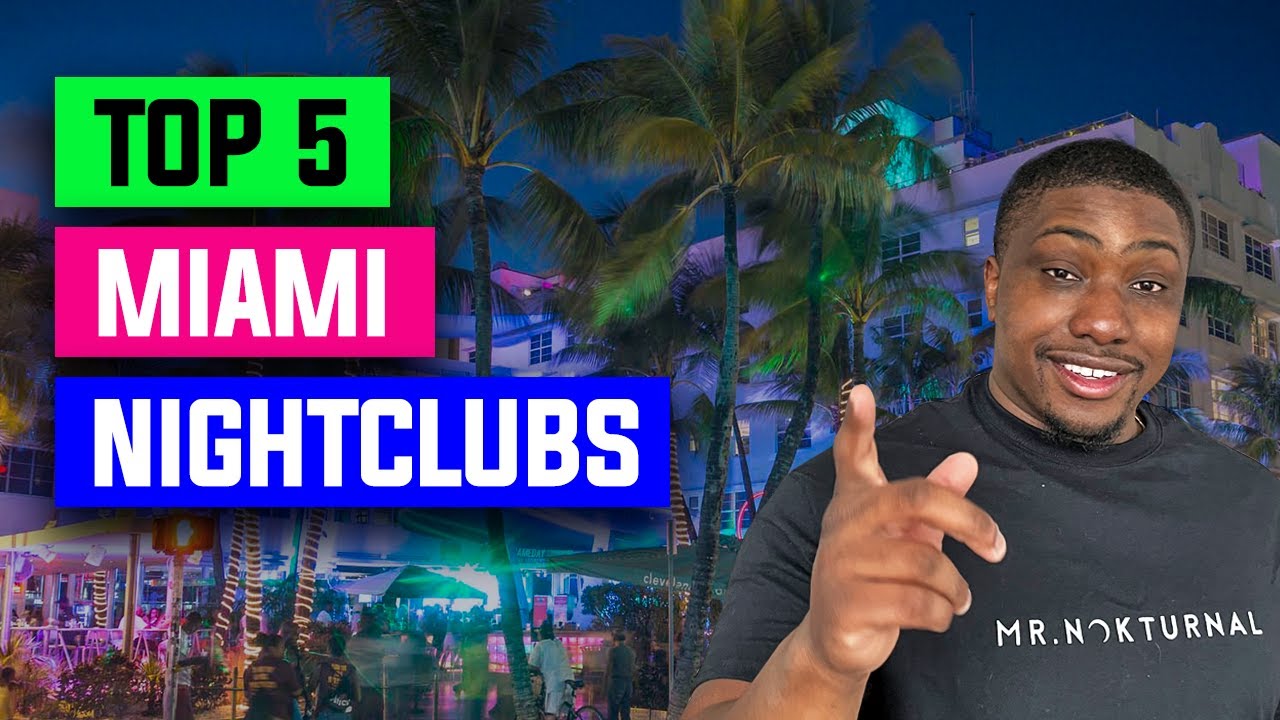 Top 5 Best Miami Nightclubs 2022