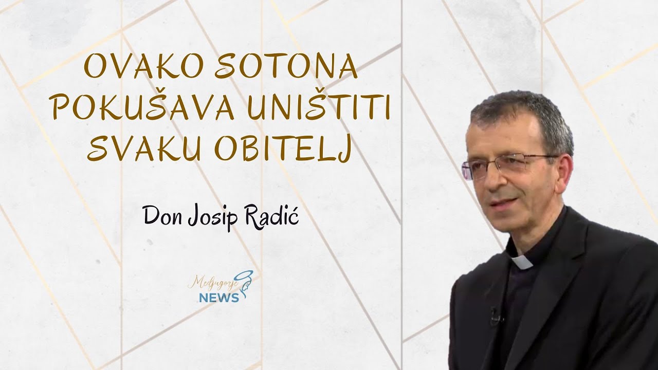 Ovako sotona pokušava uništiti obitelj - don Josip Radić