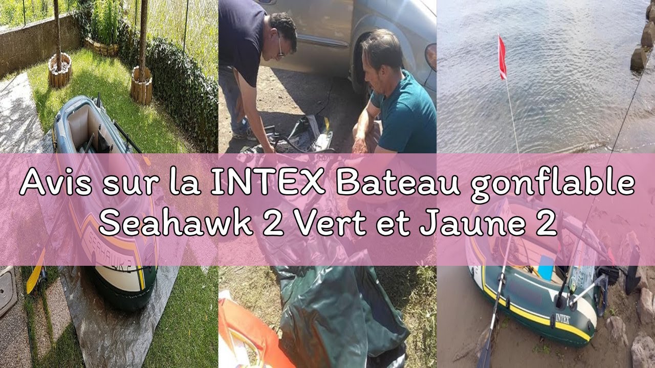 Avis sur la INTEX Bateau gonflable Seahawk 2 Vert et Jaune 236cm x 114cm x 41cm