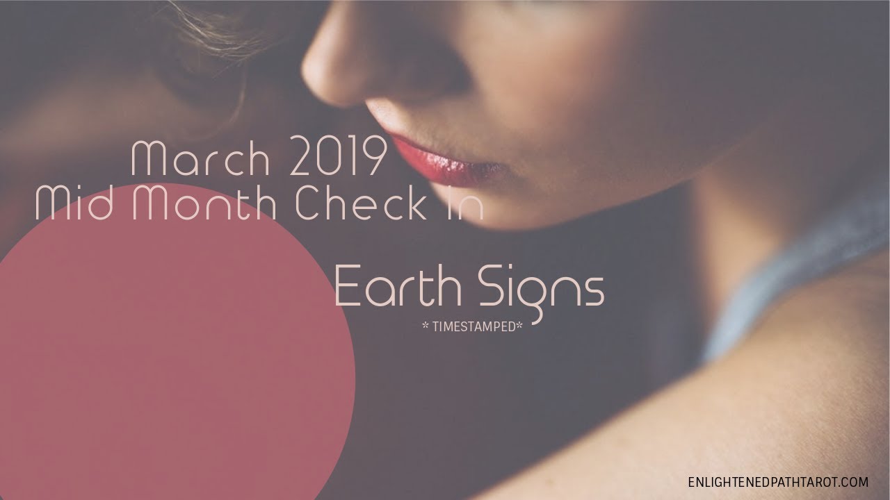 Earth signs Mid March Check In *Timestamped*
