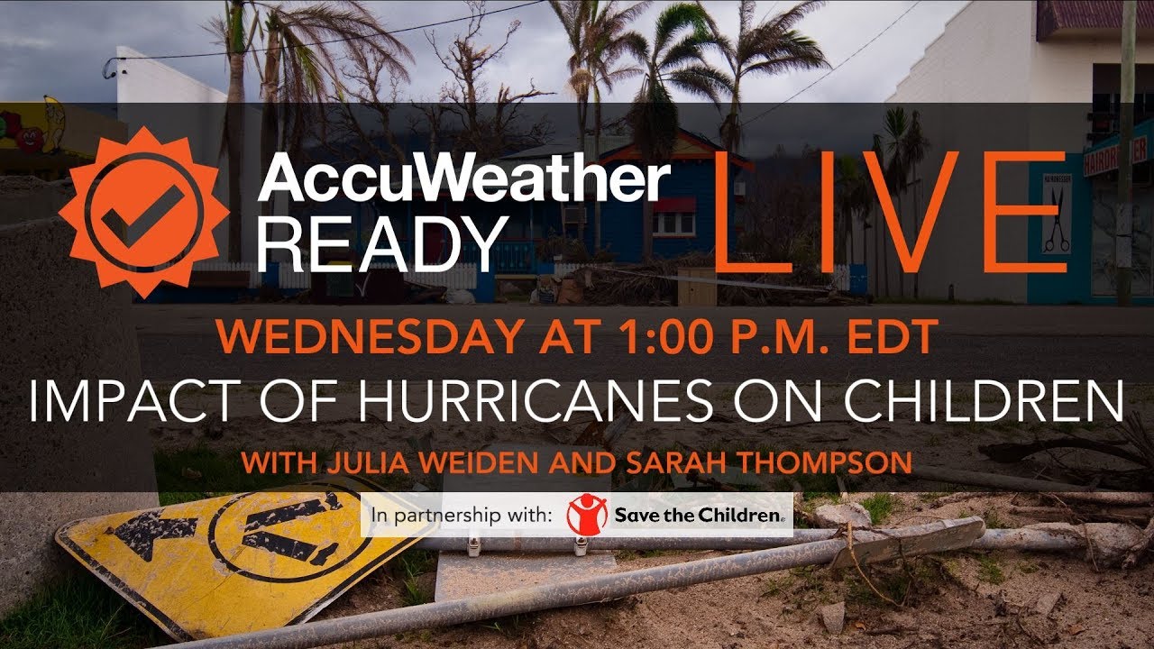 AccuWeather Ready LIVE: The impacts of hurricanes on children