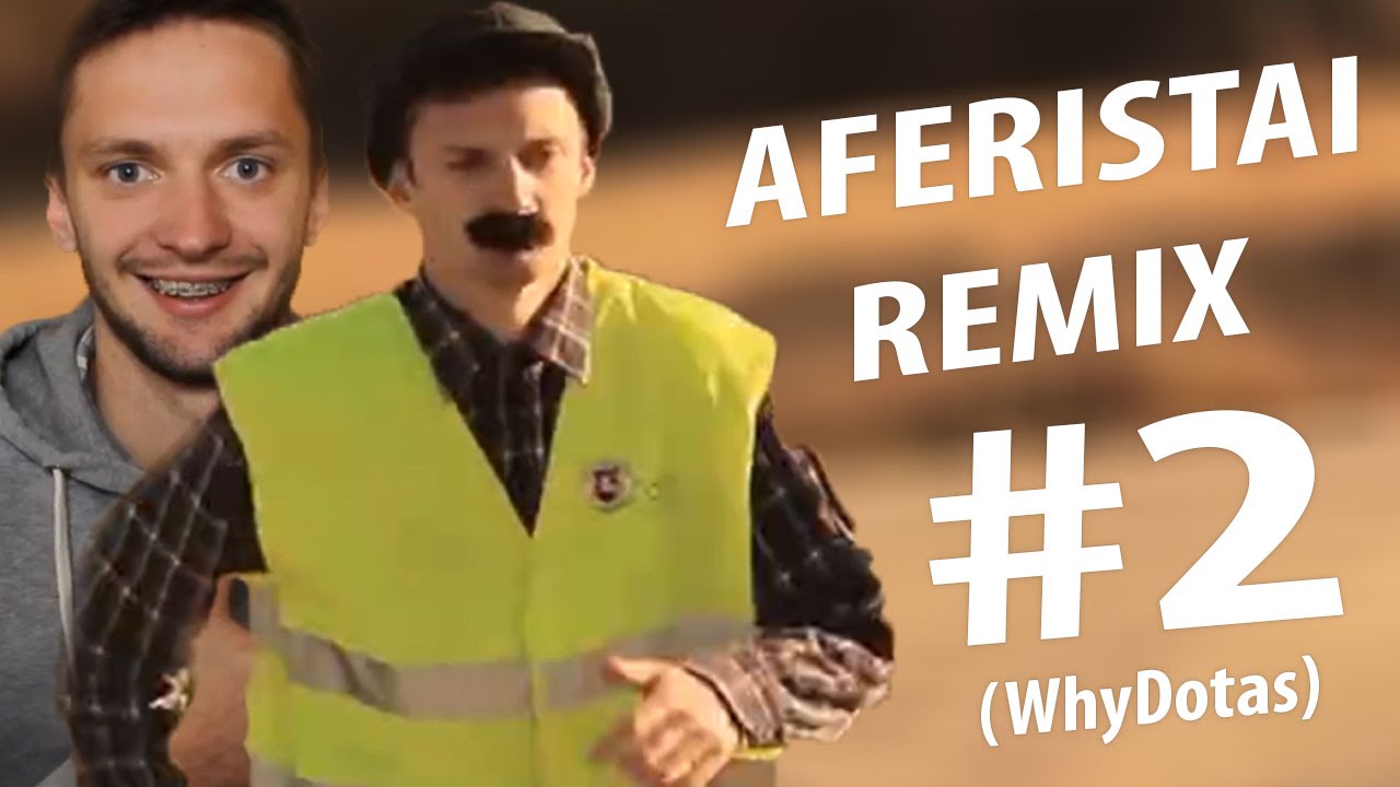 WhyDotas Remix | AFERISTAI #2