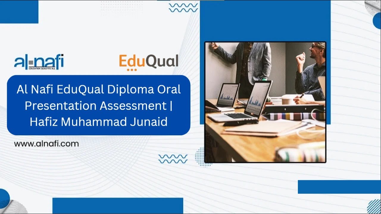 Al Nafi EduQual Diploma Oral Presentation Assessment | Hafiz Muhammad Junaid