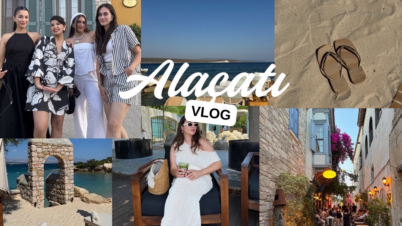 ALAÇATI VLOG | KIZ KIZA ALAÇATI TATİLİ