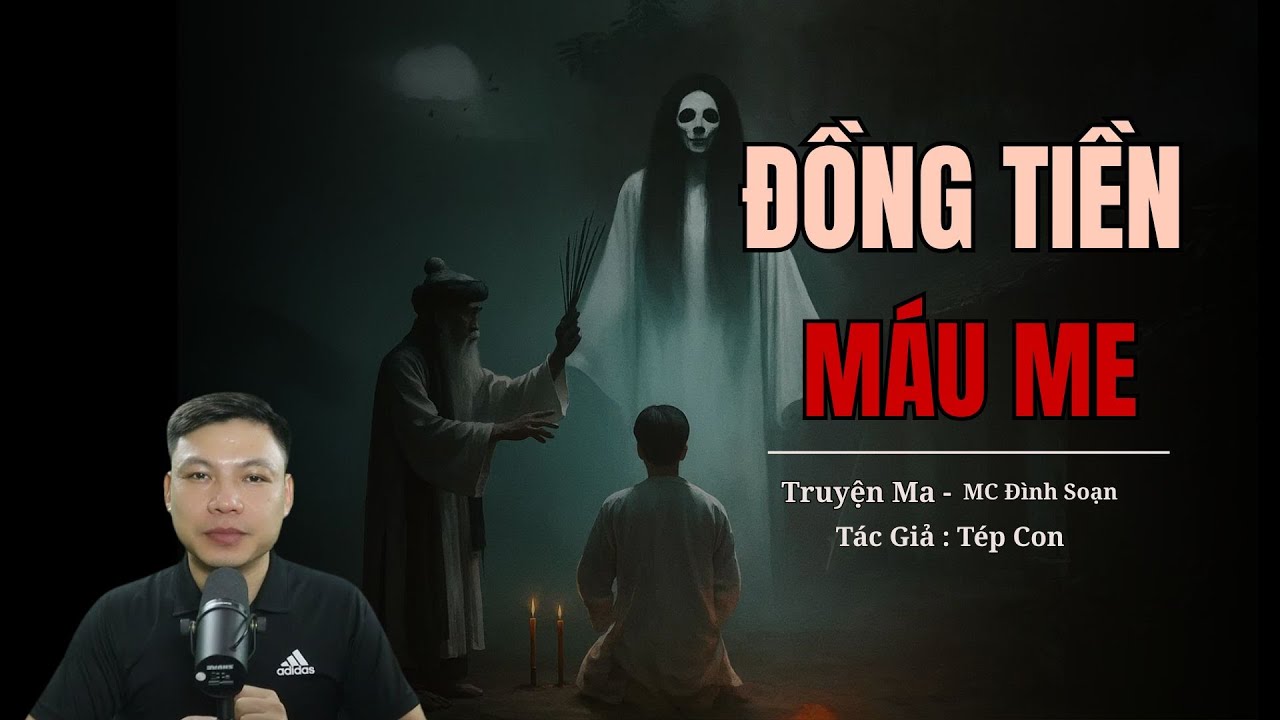 Truyện Ma Có Thật : ĐỒNG TIỀN MÁU ME | Giọng Kể MC Đình Soạn