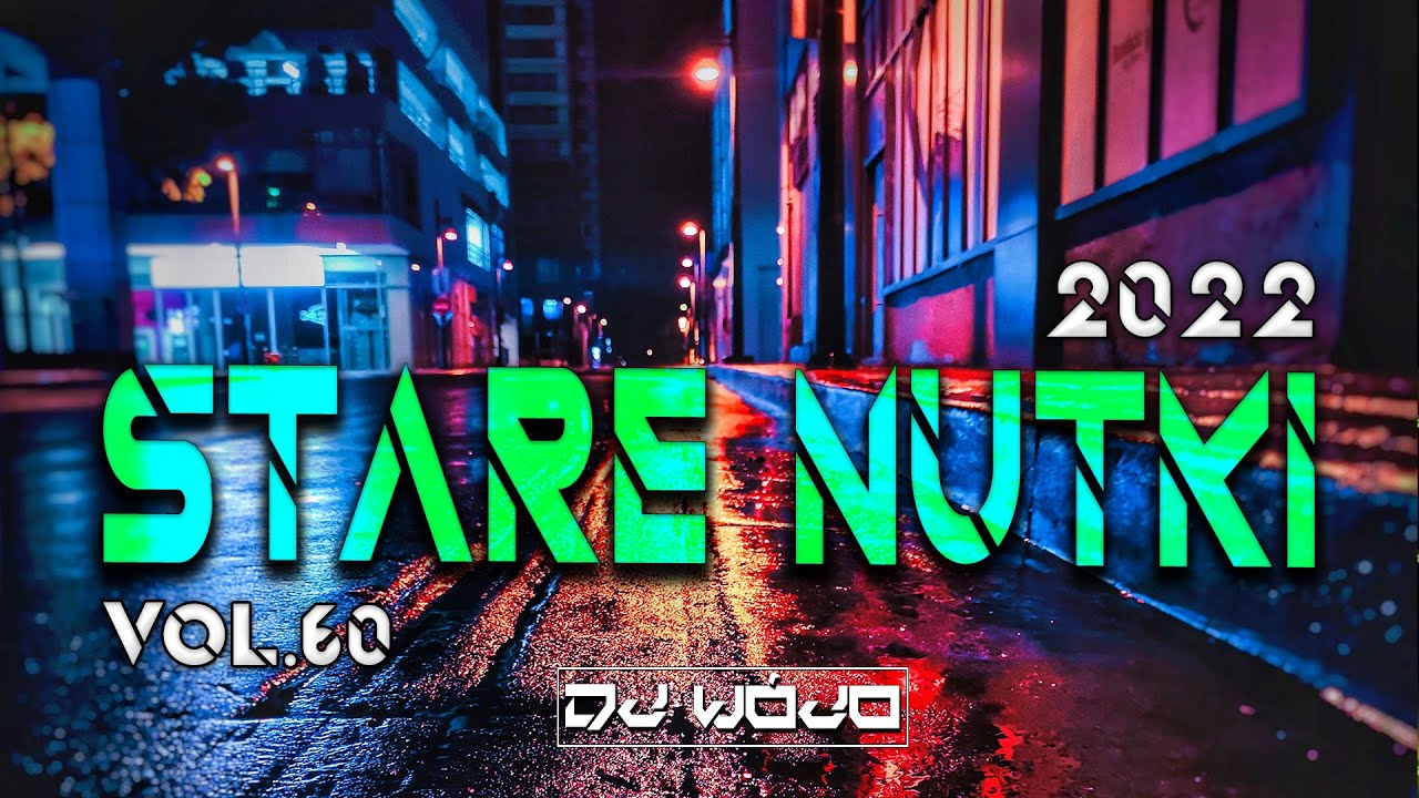 STARE NUTKI W ODŚWIEŻENIU VOL.60 ✅ NAJLEPSZA MUZYKA KLUBOWA 2022 ❌ REMIXY STARYCH HIT&Oacute;W 2022