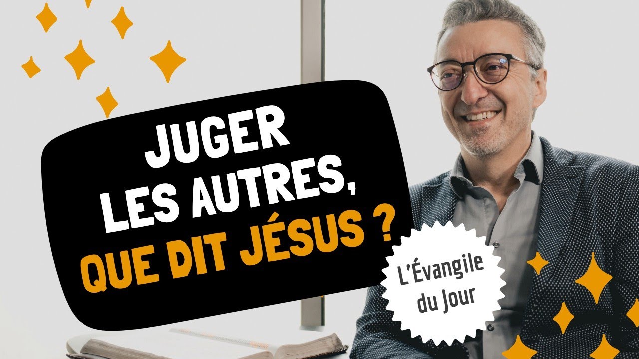 Juger les autres, que dit Jésus ? | L'Évangile du Jour avec Eric Célérier