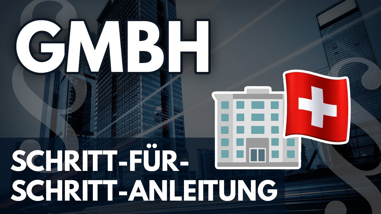 🇨🇭 Schweizer GmbH gründen (Anleitung)