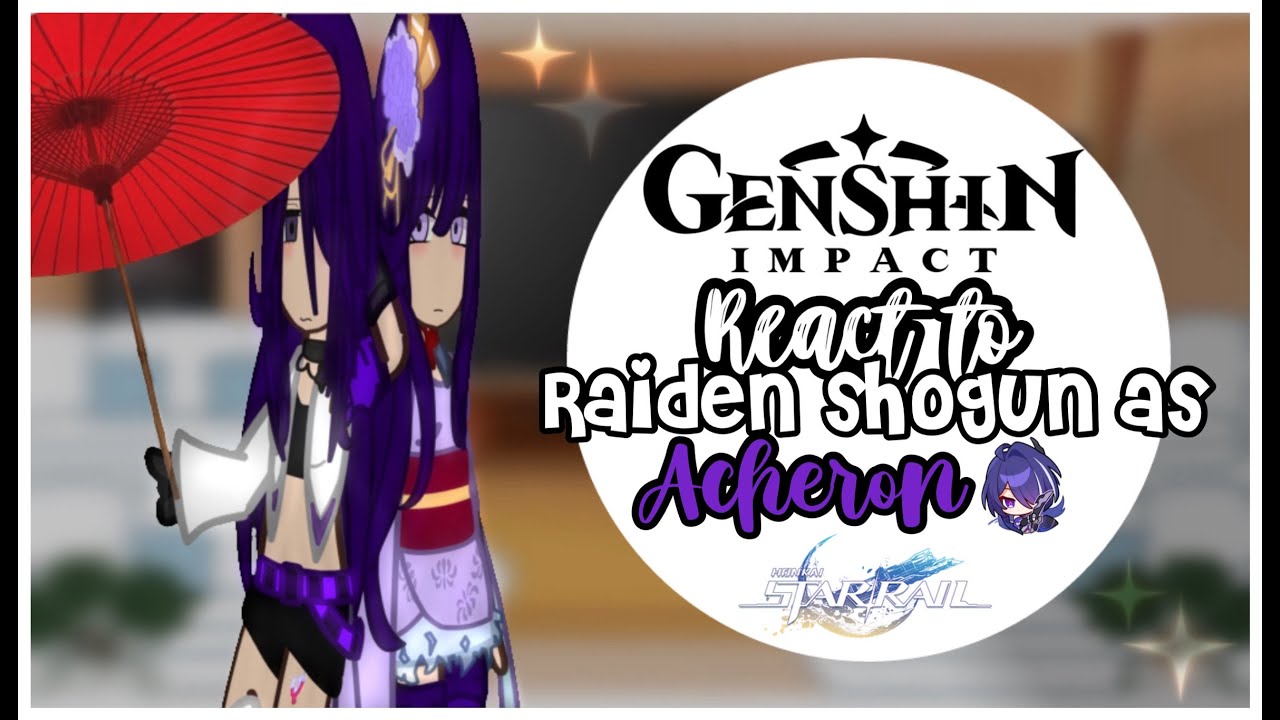 Genshin react to Raiden Shogun as Acheron|SET TO 2X SPEED