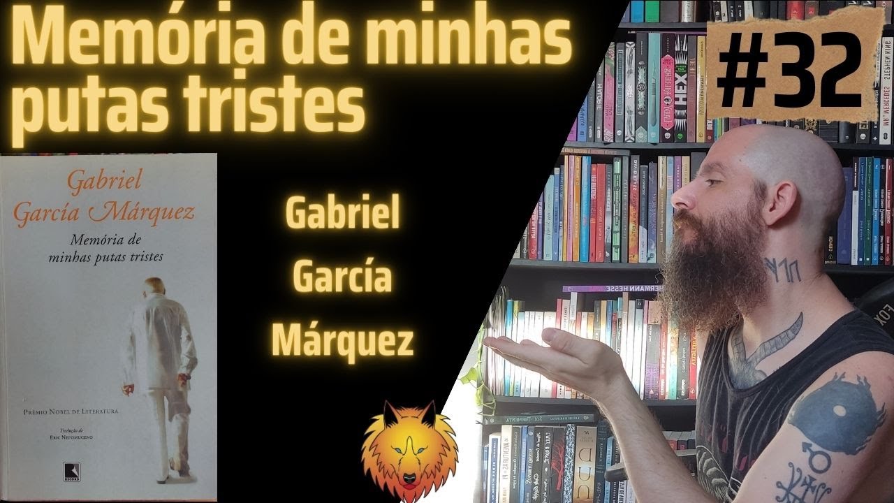 (#32) Mem&oacute;ria de minhas putas tristes, de Gabriel Garc&iacute;a M&aacute;rquez - Editora Record - Resenha