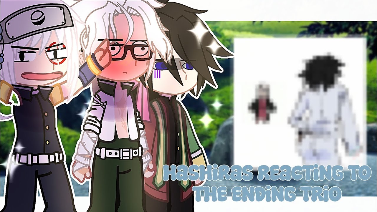 Hashiras reacts to THE ENDING TRIO || KNY REACTION 1/? || SANEGIYUU ||