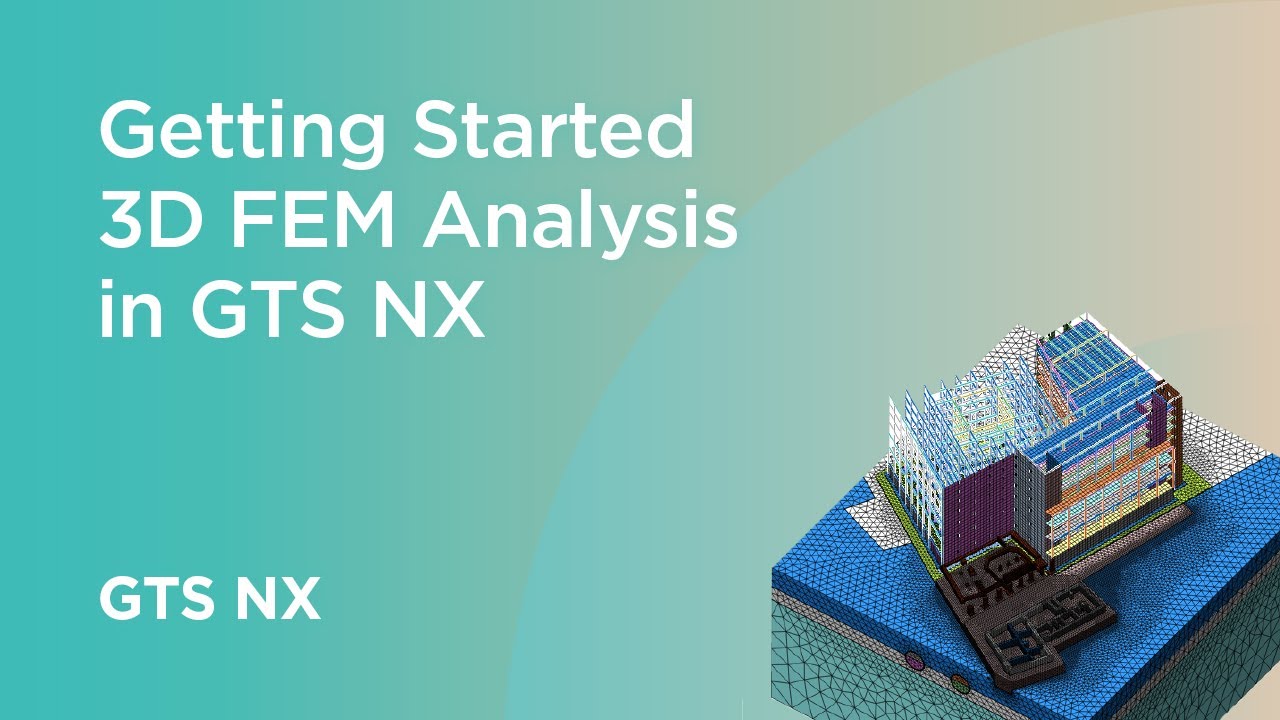 Online Introduction: Getting Started 3D FEM Analysis in GTS NX