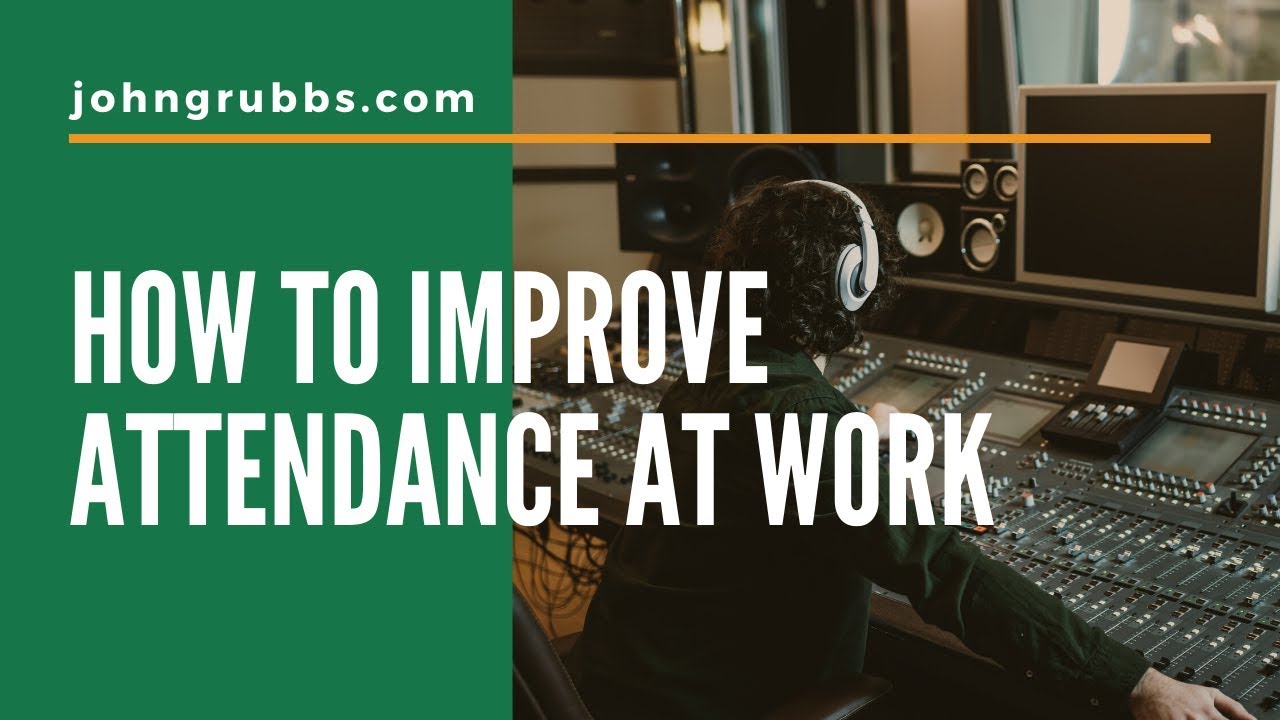 How To Improve Attendance At Work