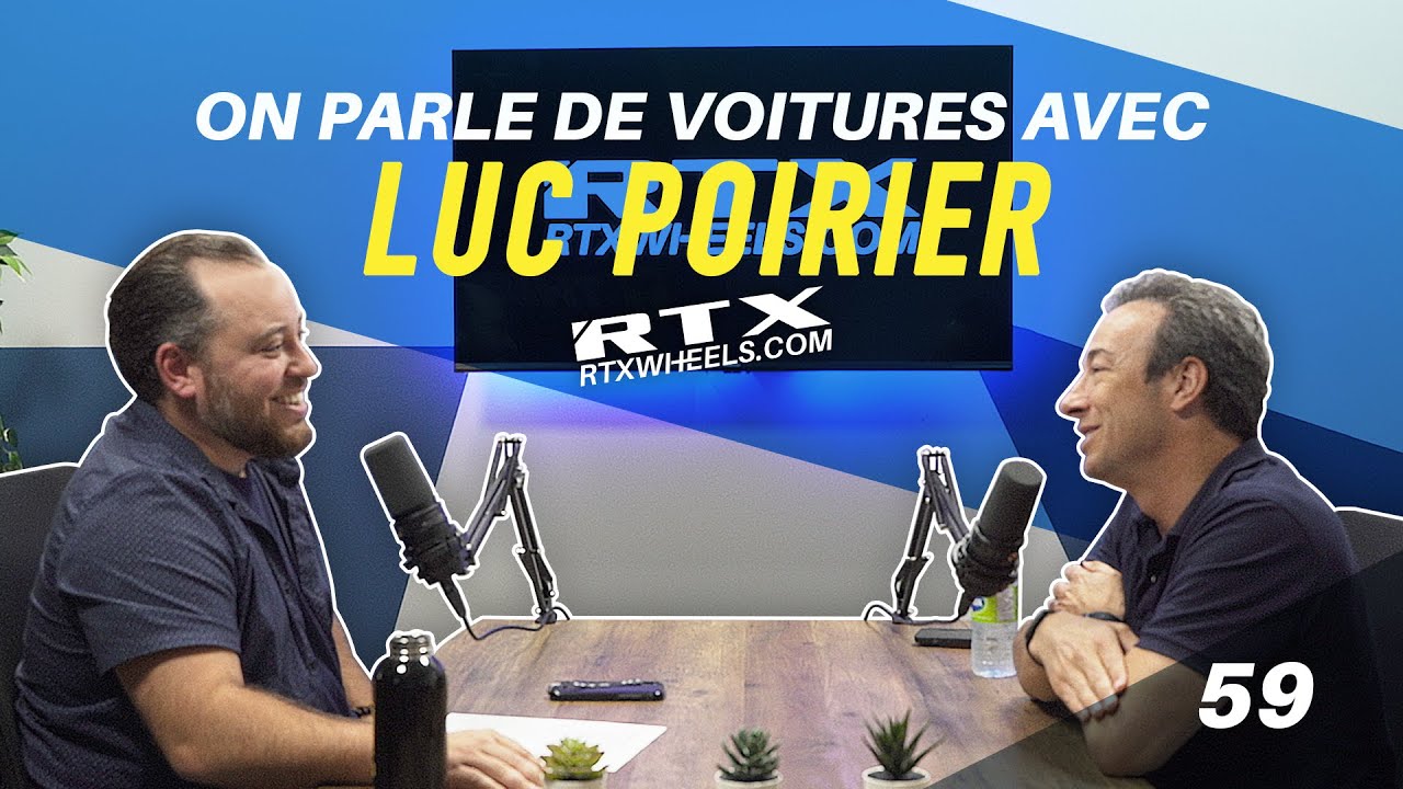 On parle de voitures avec Luc Poirier | RTX Podcast #59