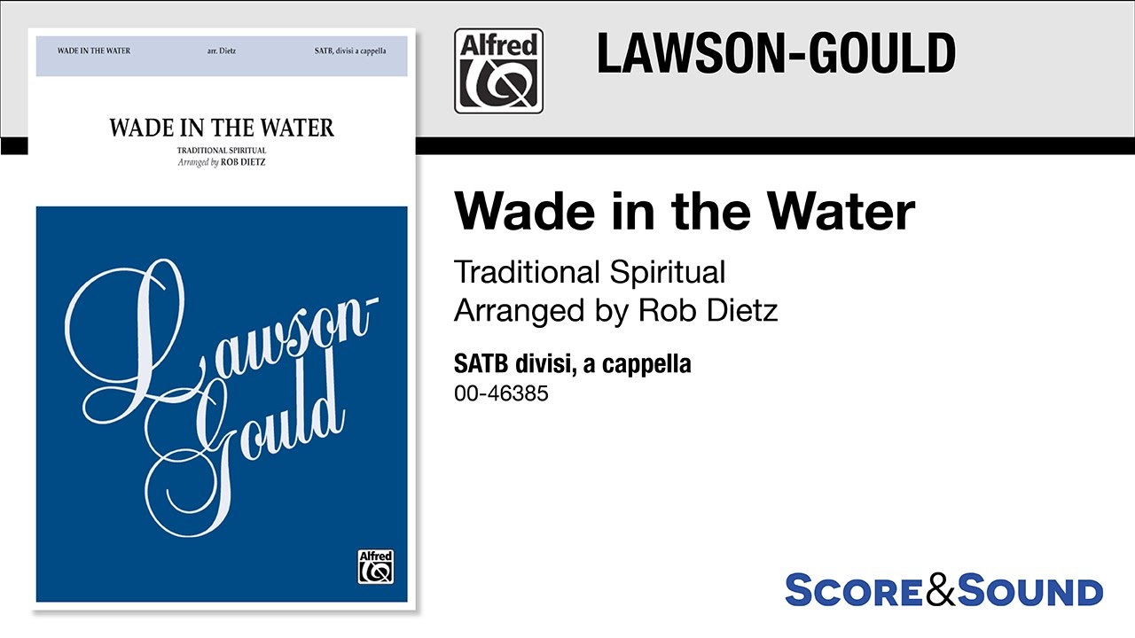 Wade in the Water, arr. Rob Dietz – Score & Sound