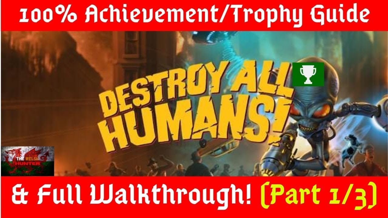 Destroy All Humans - 100% Achievement/Trophy Guide & Full Walkthrough! (Part 1/3)