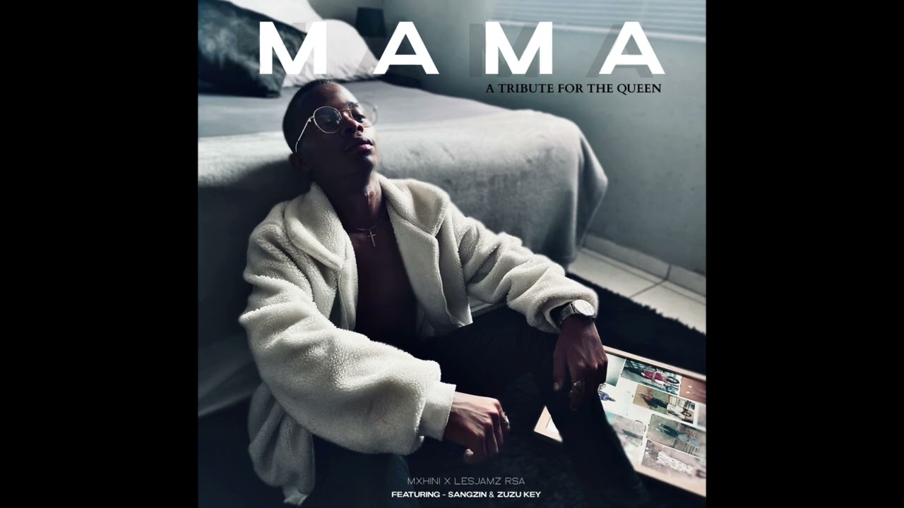 Mama - MXHINI x LesJamz RSA ft Sangzin & Zuzu Key