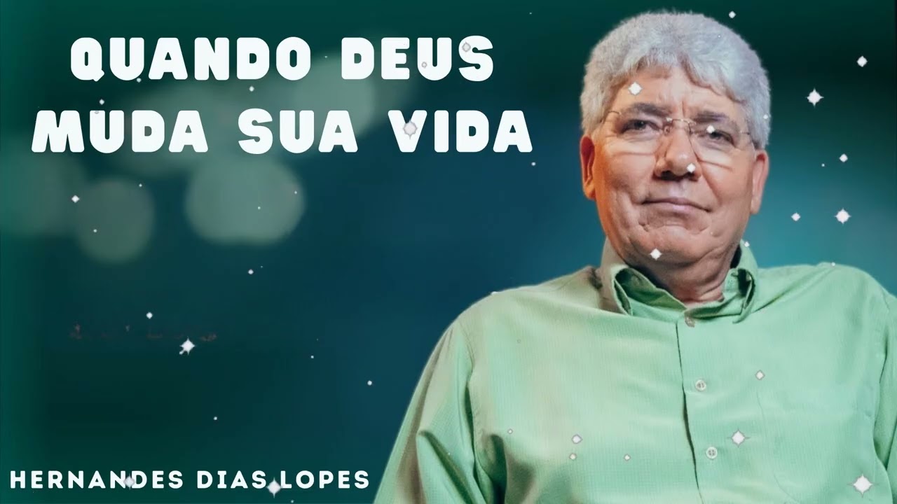 QUANDO DEUS MUDA SUA VIDA - Hernandes Dias Lopes