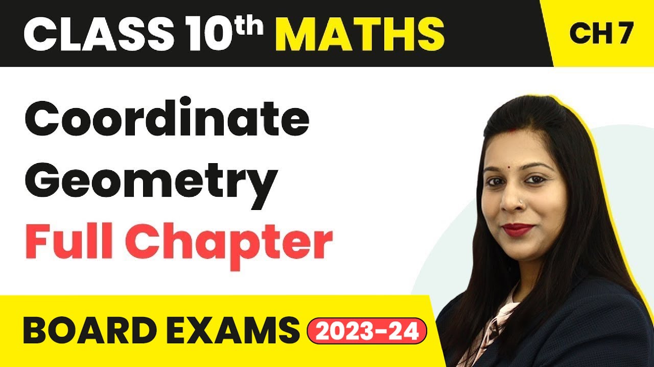 Coordinate Geometry - Full Chapter Explanation & NCERT Solutions| Class 10 Maths Chapter 7 | 2022-23