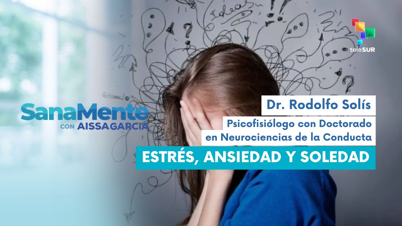 Sanamente con Aissa García | Dr. Rodolfo Solís | Estrés, ansiedad y soledad 21-02-2026