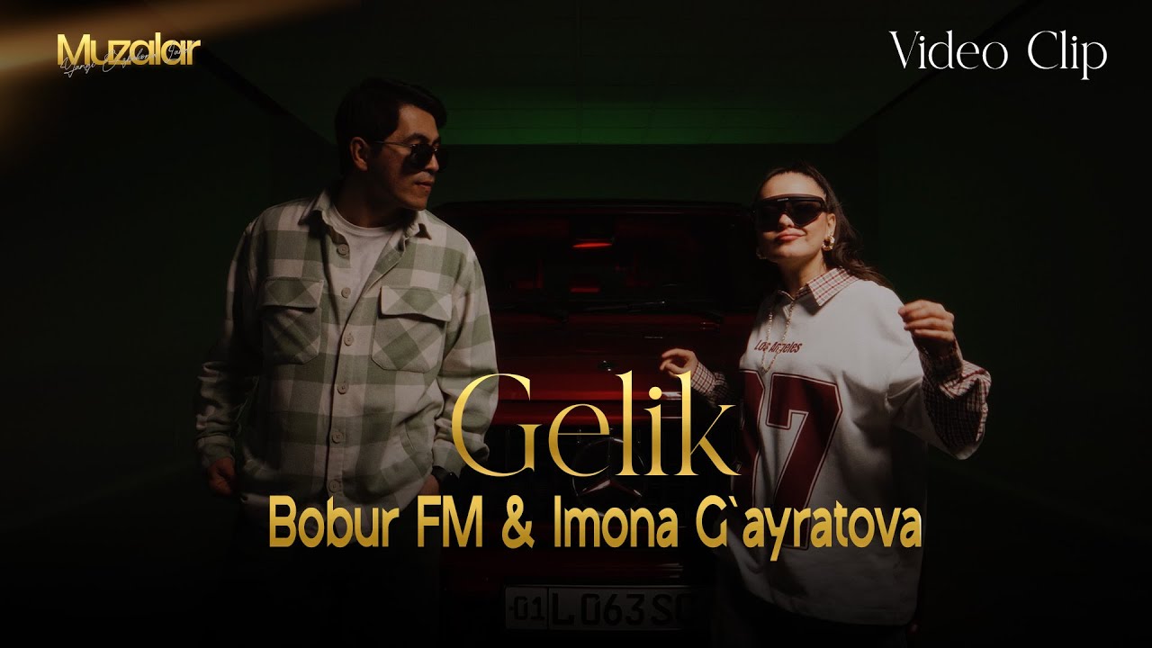 Bobur FM  & Imona G`ayratova - Gelik (Video Clip)
