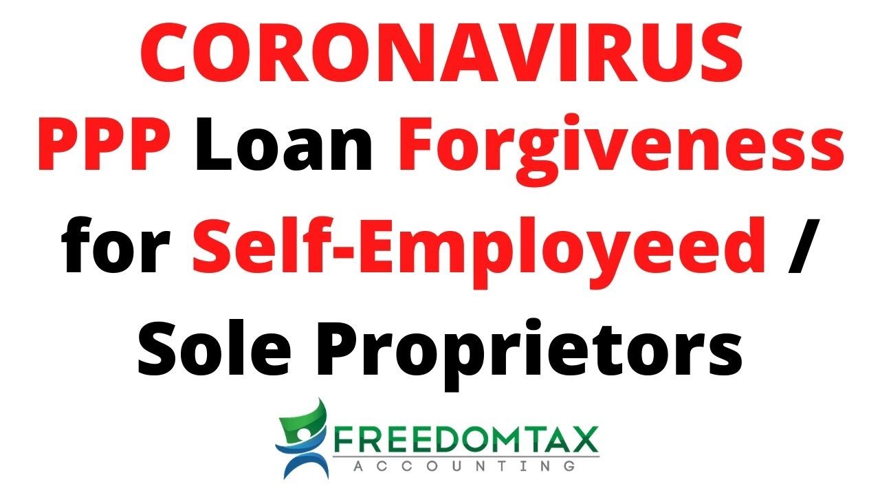 PPP Forgiveness for Self Employed, Independent Contractors, and Sole Proprietors | SBA PPP Forgiven