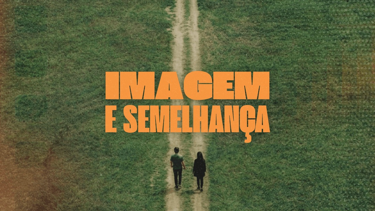 IMAGEM E SEMELHANÇA | Domingo | 15/03/2026 - 19h