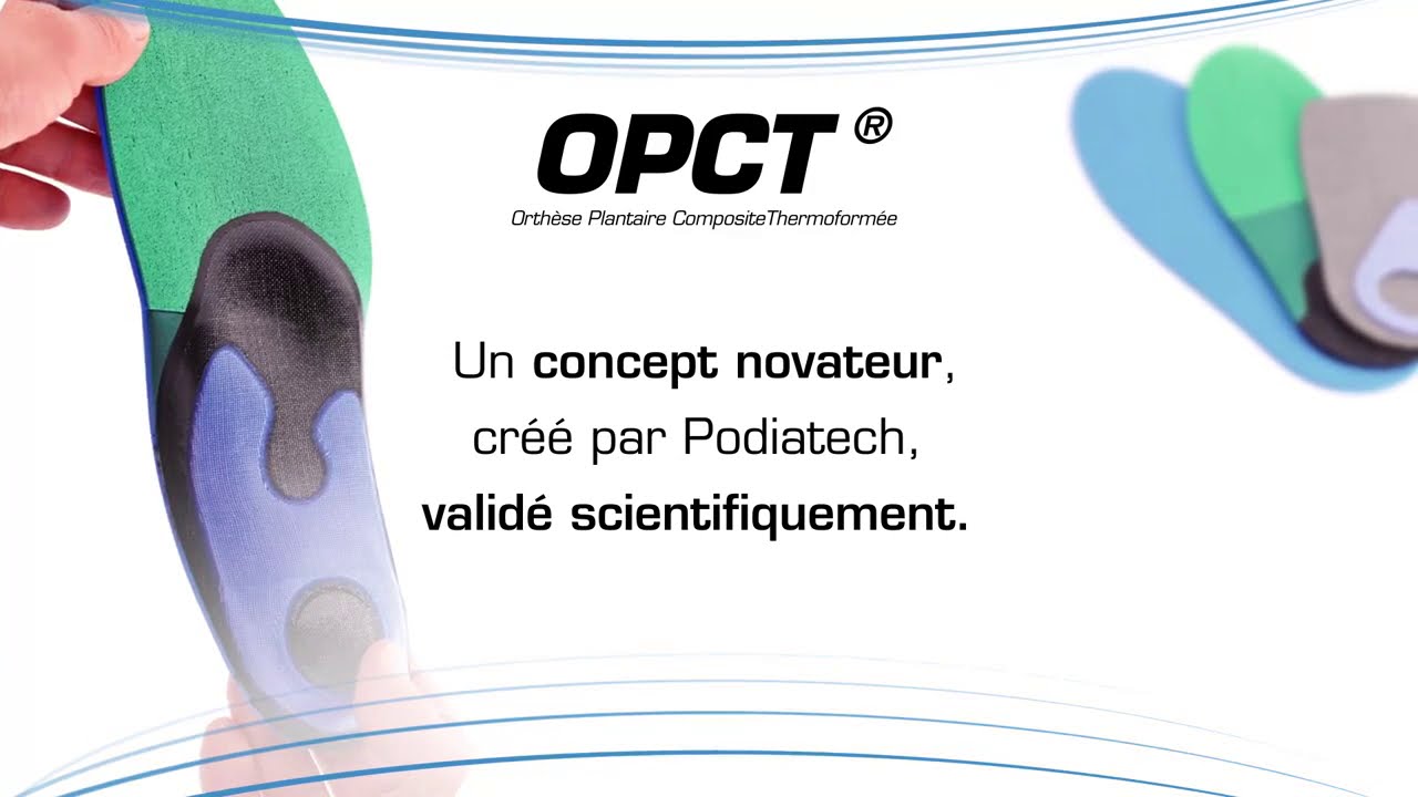 Pr&eacute;sentation Gamme OPCT PODIATECH orth&egrave;ses plantaires
