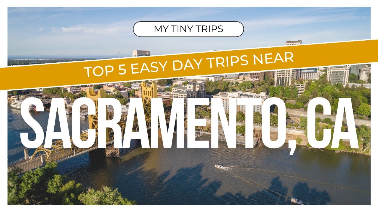 Top 5 Easy Day Trips from Sacramento, California