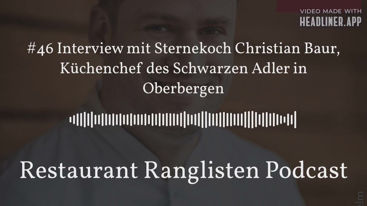 #46 Interview mit Sternekoch Christian Baur, Küchenchef des Schwarzen Adler in Oberbergen