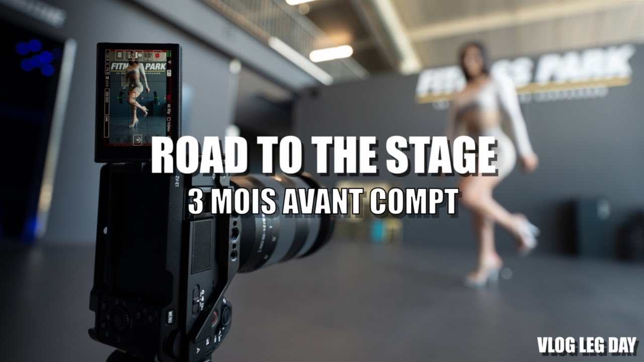 ROAD TO THE STAGE - VLOG LEG DAY / 3 MOIS AVANT COMPETITION WELLNESS