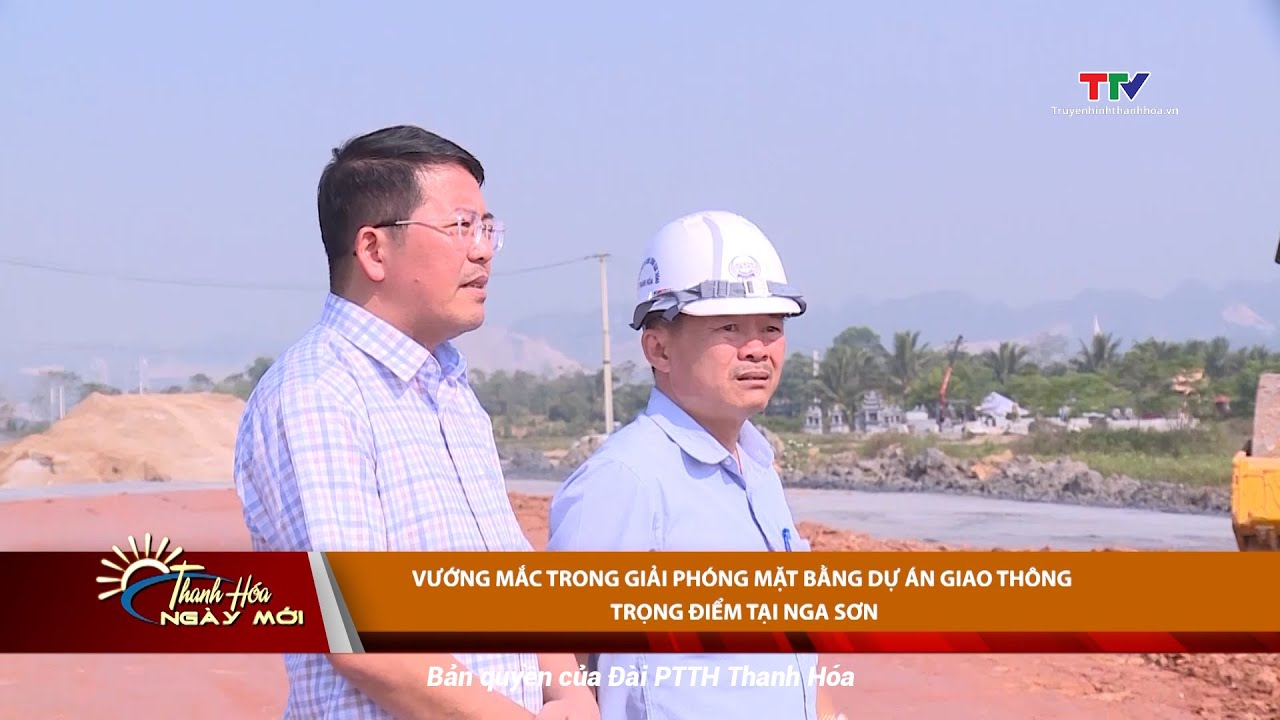 Vướng mắc trong giải phóng mặt bằng dự án giao thông trọng điểm tại Nga Sơn