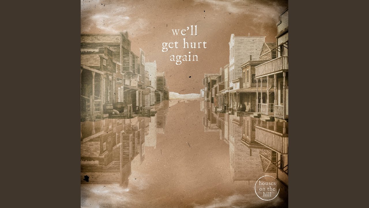 We'll Get Hurt Again