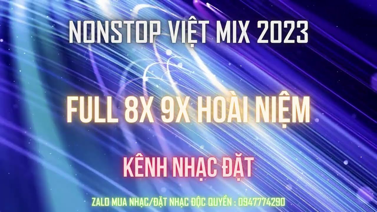 Nonstop Việt Mix 2023 - LỆ Đ&Ecirc;M - FULL 8X 9X - K&Ecirc;NH NHẠC ĐẶT ( NHAT NGUYEN TEXAS )
