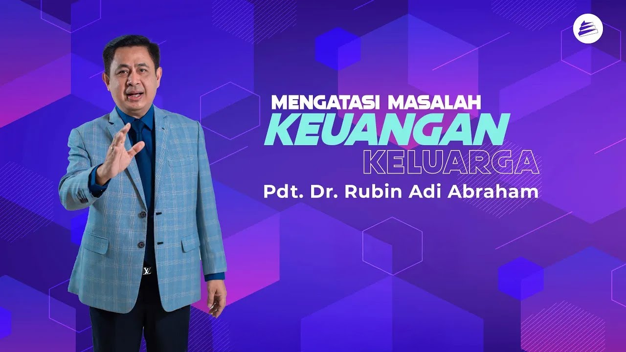 Mengatasi Masalah Keuangan Keluarga - Pdt. Dr. Rubin Adi Abraham