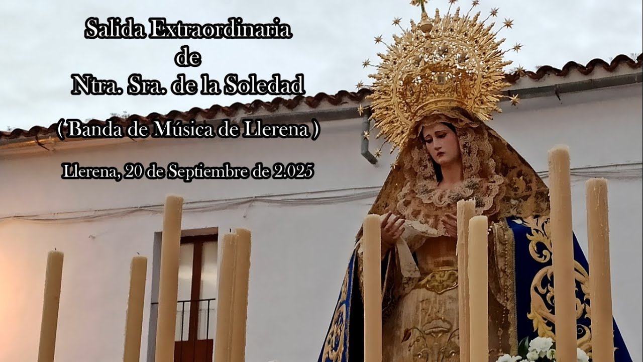 Salida Extraordinaria de Ntra. Sra. de la Soledad - Llerena (Badajoz ), 20 de Septiembre del 2025