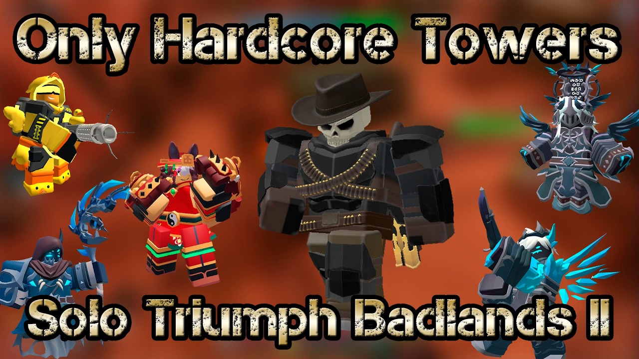 Only Hardcore Towers Solo Triumph Badlands II | Roblox TDS